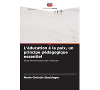 L'éducation à la paix, un principe pédagogique essentiel: Étude herméneutique des méthodes