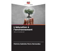 L'éducation à l'environnement: Vers un monde vert