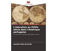 L'éducation au XVIIIe siècle dans l'Amérique portugaise: La production scientifique développée au Brésil