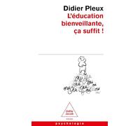 L'éducation bienveillante, ça suffit !