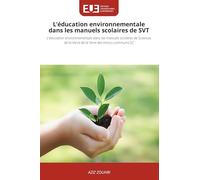 L'éducation environnementale dans les manuels scolaires de SVT: L'éducation environnementale dans les manuels scolaires de Sciences de la Vie et de la Terre des troncs communs SC