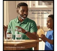L'EDUCATION FINANCIERE POUR LES ENFANTS / FINANCIAL EDUCATION FOR KIDS