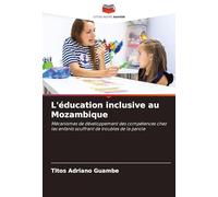 L'éducation inclusive au Mozambique: Mécanismes de développement des compétences chez les enfants souffrant de troubles de la parole