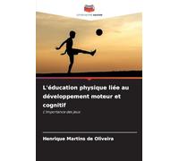 L'éducation physique liée au développement moteur et cognitif: L'importance des jeux