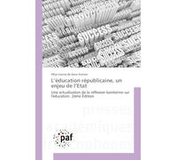 L'éducation républicaine, un enjeu de l'Etat: Une actualisation de la réflexion kantienne sur l'éducation. 2ème Édition