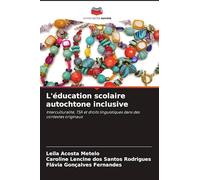 L'éducation scolaire autochtone inclusive: Interculturalité, TSA et droits linguistiques dans des contextes originaux