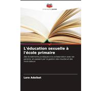 L'éducation sexuelle à l'école primaire: Des fondements juridiques à la collaboration avec les parents, en passant par la gestion des insultes et des mots tabous