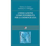 L'educazione come possibilità per la democrazia (Dialogare. Sguardi sull'educativo)