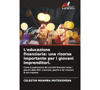 L'educazione finanziaria: una risorsa importante per i giovani imprenditori.