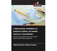 L'educazione mediatica in America Latina: un'analisi storica e concettuale: Confronto tra le concezioni di Ismar Soares e Kaplún riguardo al termine e alle sue applicazioni