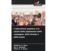 L'educazione popolare e la salute delle popolazioni delle campagne, delle foreste e delle acque