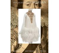 Lee Alexander McQueen Mind, Mythos, Muse /anglais