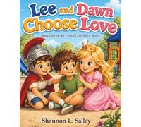 Lee and Dawn Choose Love: Book One of the Fruit of the Spirit Series