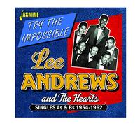 Andrews, Lee & the Hearts - Try The Impossible - Singles As & Bs 1954-1962