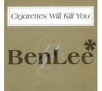 Lee, Ben - Cigarettes Will Kill You