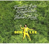 Lee Ben - Freedom, Love And The Recuperation Of The Human Mind