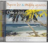 Lee,Byron & Mighty Sparrow - Only a Fool