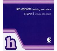 Lee-Cabrera Feat.Alex Cartana - Shake It: Move a Little Closer