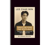 Lee chae min: Grace Beyond the Spotlight-Blooming under pressure and Becoming Chae-min