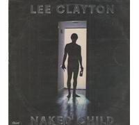 LEE CLAYTON - NAKED CHILD LP (VINYL) UK CAPITOL 1979