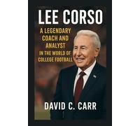 Lee Corso: A Legendary Coach and Analyst in the World of College Football