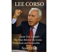 LEE CORSO: Game day legend-The man behind the Iconic Predictions and memorable