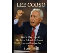 LEE CORSO: Game day legend-The man behind the Iconic Predictions and memorable
