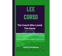 LEE CORSO: The Coach Who Loved The Game