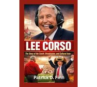 LEE CORSO: The Story of the Coach, Broadcaster, and Cultural Icon