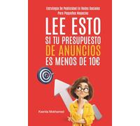 Lee Esto Si Tu Presupuesto De Anuncios Es Menos De 10€: Estrategia De Publicidad En Redes Sociales Para Pequeños Negocios