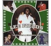 Lee Fields - Let's Get a Groove on