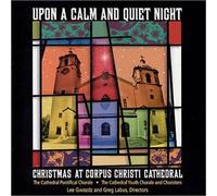 Lee Gwozdz and Greg Labus, Directors - Upon A Calm And Quiet Night - Christmas At Corpus Christi Cathedral