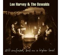 Lee Harvey & The Oswalds - Still Confused But On A Higher Level