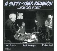 Lee Konitz, Rod Youngs y Peter Ind – A Sixty-Year Reunion – CD