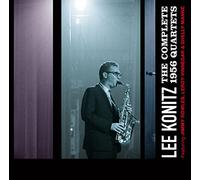 Lee Konitz - The Complete 1956 Quartets
