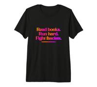 Lee Libros. Corre Duro. Lucha contra los fascistas. Camiseta Premium
