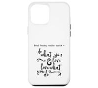 Lee Libros, escribe Libros - Haz lo Que amas - Cita - Carcasa para iPhone 12 Pro MAX