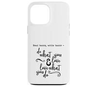 Lee Libros, escribe Libros - Haz lo Que amas - Cita - Carcasa para iPhone 13 Pro MAX