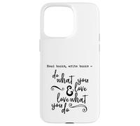 Lee Libros, escribe Libros - Haz lo Que amas - Cita - Carcasa para iPhone 15 Pro MAX