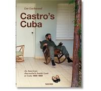 Lee Lockwood. Castro’s Cuba. An American Journalist’s Inside Look at Cuba, 1959-1969 (Fotografia)