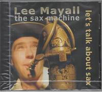 Lee Mayall the Sax Machine - Let´s talk about sax