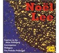 Lee, Noel - Caprices on Schoenberg / Five Preludes Prolonged
