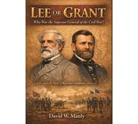 Lee or Grant: Who Was The Superior General Of The Civil War