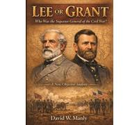 Lee or Grant: Who Was The Superior General Of The Civil War