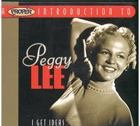 Lee,Peggy^Lee,Peggy - A Proper Introduction to Peggy Lee: I Get Ideas