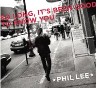 Lee, Phil - So Long, It S Been Good to Know