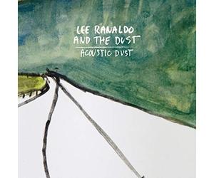 Lee Ranaldo And The Dust - Acoustic Dust [Vinilo]