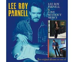 Lee Roy Parnell - Lee Roy Parnell/Love Without Mercy (2 On 1 CD)