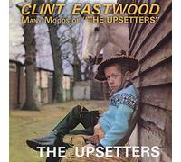 Lee 'Scratch' Perry & The Upsetters - Clint Eastwood / Many Moods Of The Upsetters