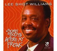 Lee Shot Williams - Somebody's After My Freak